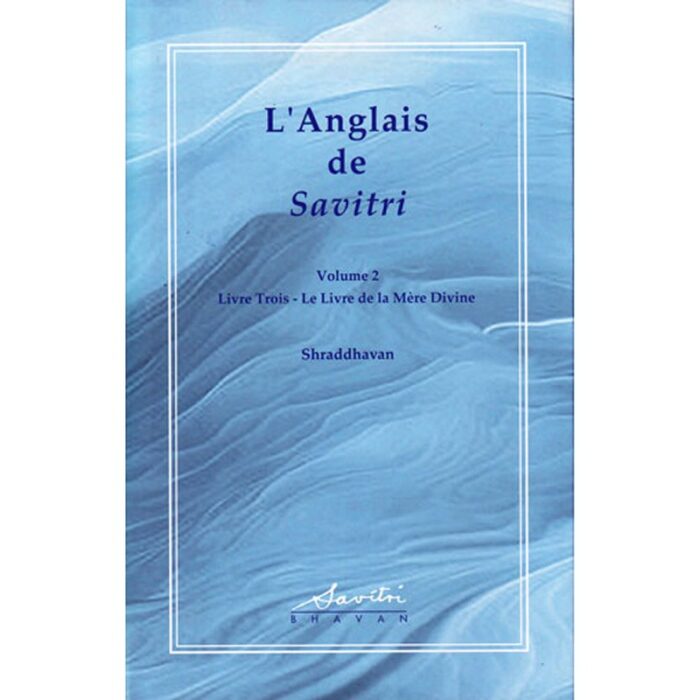 L'Anglais de Savitri: Volume 02